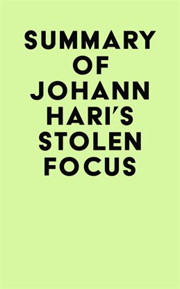 Cover image for Summary of Johann Hari's Stolen Focus