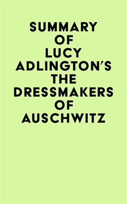 Cover image for Summary of Lucy Adlington's The Dressmakers of Auschwitz