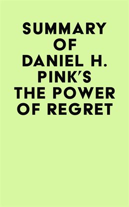 Cover image for Summary of Daniel H. Pink's The Power of Regret