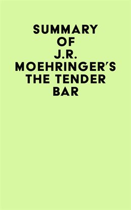Cover image for Summary of J.R. Moehringer's The Tender Bar