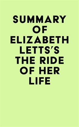 Cover image for Summary of Elizabeth Letts's The Ride of Her Life