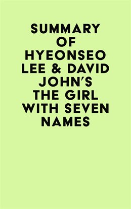 Cover image for Summary of Hyeonseo Lee & David John's The Girl with Seven Names