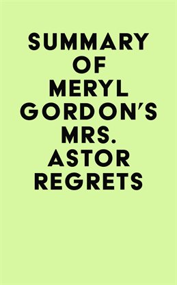 Imagen de portada para Summary of Meryl Gordon's Mrs. Astor Regrets