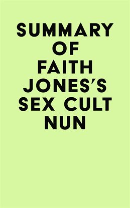 Cover image for Summary of Faith Jones's Sex Cult Nun