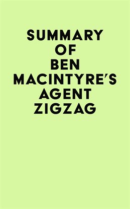 Cover image for Summary of Ben Macintyre's Agent Zigzag