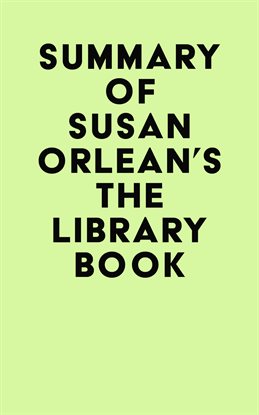 Cover image for Summary of Susan Orlean's The Library Book