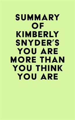 Imagen de portada para Summary of Kimberly Snyder's You Are More Than You Think You Are