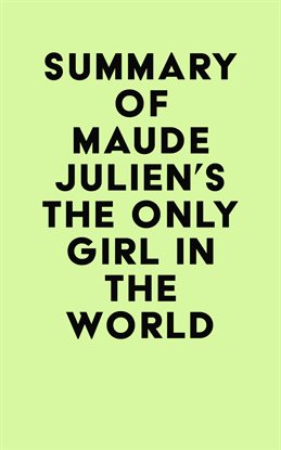 Cover image for Summary of Maude Julien's The Only Girl in the World