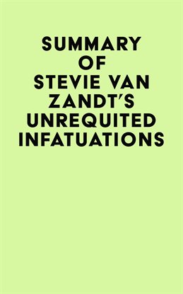 Cover image for Summary of Stevie Van Zandt's Unrequited Infatuations