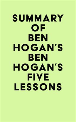 Cover image for Summary of Ben Hogan's Ben Hogan's Five Lessons