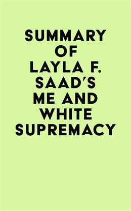 Cover image for Summary of Layla F. Saad's Me and White Supremacy