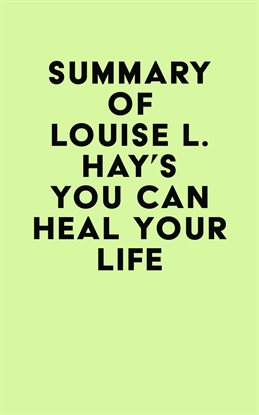 Cover image for Summary of Louise L. Hay's You Can Heal Your Life