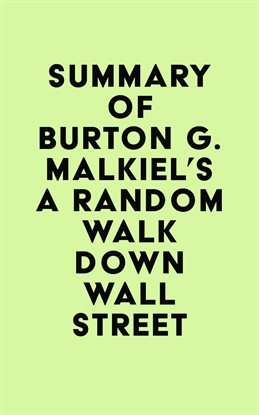 Summary of Burton G. Malkiel's A Random Walk… — Kalamazoo Public