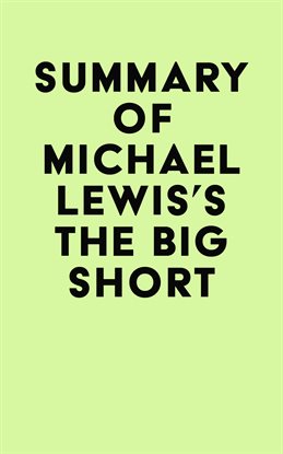 Cover image for Summary of Michael Lewis's The Big Short