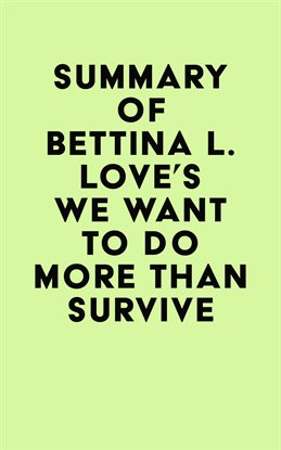 Imagen de portada para Summary of Bettina L. Love's We Want to Do More Than Survive