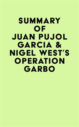 Cover image for Summary of Juan Pujol Garcia & Nigel West's Operation Garbo