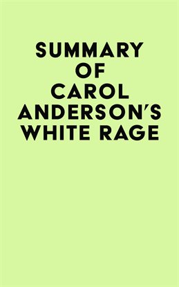 Cover image for Summary of Carol Anderson's White Rage