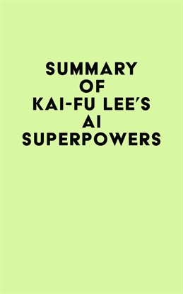 Cover image for Summary of Kai-Fu Lee's AI Superpowers