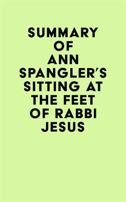 Imagen de portada para Summary of Ann Spangler's Sitting at the Feet of Rabbi Jesus