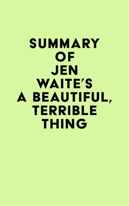 Cover image for Summary of Jen Waite's A Beautiful, Terrible Thing