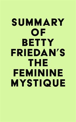 Cover image for Summary of Betty Friedan's The Feminine Mystique