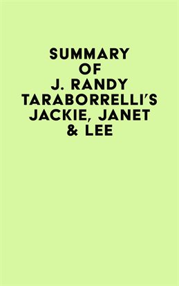 Cover image for Summary of J. Randy Taraborrelli's Jackie, Janet & Lee