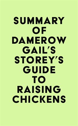 Cover image for Summary of Damerow Gail's Storey's Guide to Raising Chickens