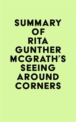 Cover image for Summary of Rita Gunther McGrath's Seeing Around Corners