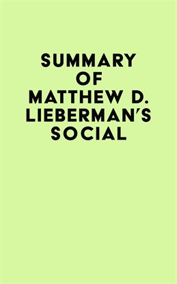 Cover image for Summary of Matthew D. Lieberman's Social