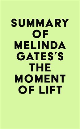 Cover image for Summary of Melinda Gates's The Moment of Lift