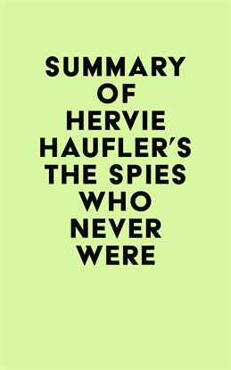 Imagen de portada para Summary of Hervie Haufler's The Spies Who Never Were