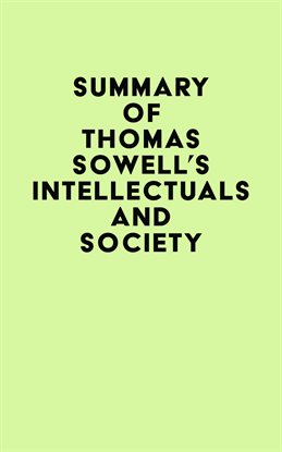 Cover image for Summary of Thomas Sowell's Intellectuals and Society
