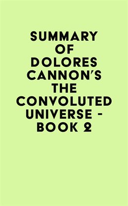 Cover image for Summary of Dolores Cannon's The Convoluted Universe - Book 2