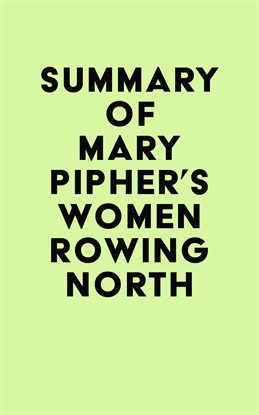 Cover image for Summary of Mary Pipher's Women Rowing North