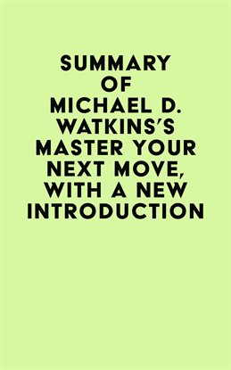 Cover image for Summary of Michael D. Watkins’s Master Your Next Move, With a New Introduction