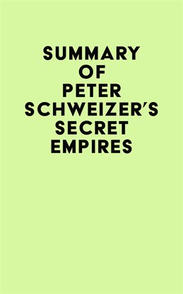 Cover image for Summary of Peter Schweizer's Secret Empires