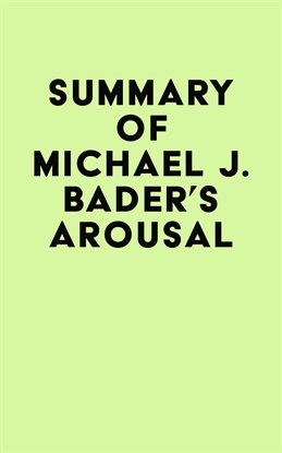 Cover image for Summary of Michael J. Bader's Arousal