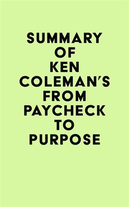 Cover image for Summary of Ken Coleman's From Paycheck to Purpose