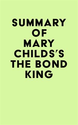 Imagen de portada para Summary of Mary Childs's The Bond King