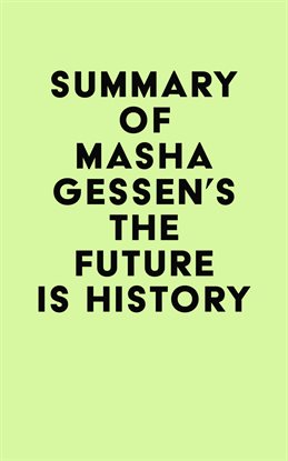 Cover image for Summary of Masha Gessen's The Future Is History