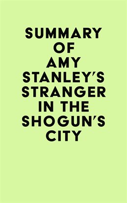 Cover image for Summary of Amy Stanley's Stranger in the Shogun's City