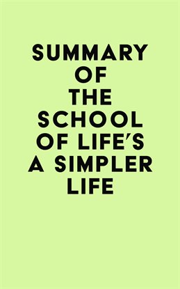 Cover image for Summary of The School of Life's A Simpler Life