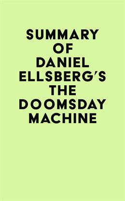 Cover image for Summary of Daniel Ellsberg's The Doomsday Machine
