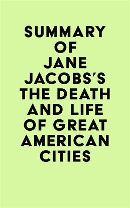 Cover image for Summary of Jane Jacobs's The Death and Life of Great American Cities