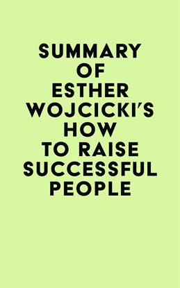 Cover image for Summary of Esther Wojcicki’s How to Raise Successful People