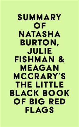 Imagen de portada para Summary of Natasha Burton, Julie Fishman & Meagan McCrary's The Little Black Book of Big Red Flags