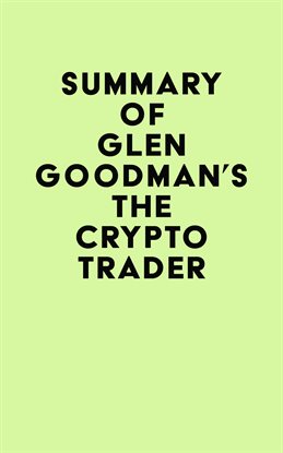 Cover image for Summary of Glen Goodman's The Crypto Trader
