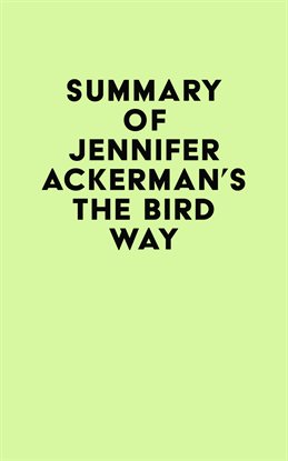 Cover image for Summary of Jennifer Ackerman's The Bird Way
