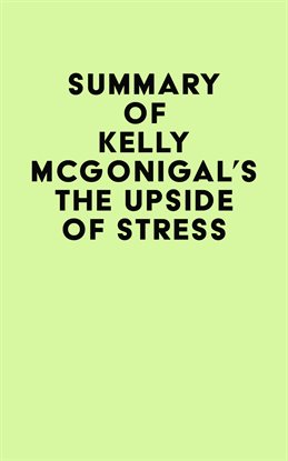 Cover image for Summary of Kelly McGonigal's The Upside of Stress