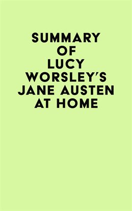 Cover image for Summary of Lucy Worsley's Jane Austen at Home